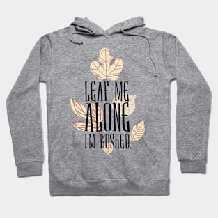 Leave Me alone Hoodie